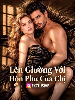 Lên Giường Với Hôn Phu Của Chị(Phiên bản lồng tiếng)