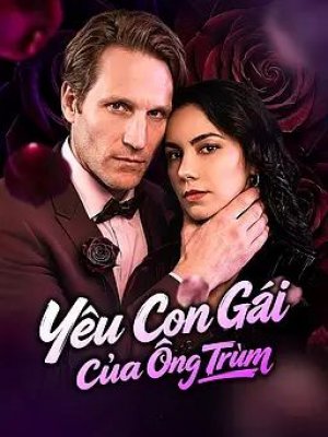 Yêu Con Gái Của Ông Trùm