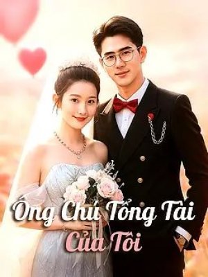Ông Chú Tổng Tài Của Tôi