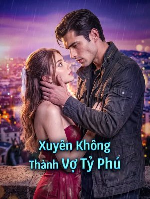 Xuyên Không Thành Vợ Tỷ Phú