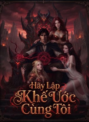 [Lồng Tiếng] Hãy Lập Khế Ước Cùng Tôi