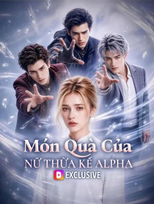 Món Quà Của Nữ Thừa Kế Alpha
