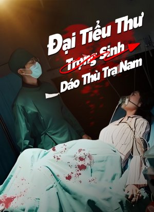 Đại Tiểu Thư Trọng Sinh Báo Thù Tra Nam
