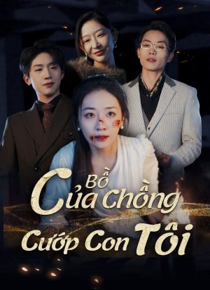 Bồ Của Chồng Cướp Con Tôi