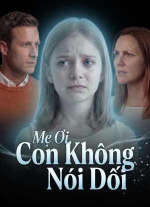 [Lồng tiếng]Mẹ Ơi, Con Không Nói Dối