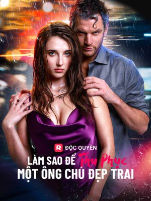 Làm sao để thu phục một ông chú đẹp trai