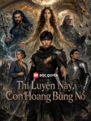 Thí Luyện Này, Con Hoang Bùng Nổ