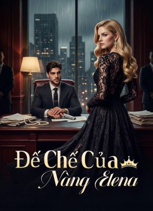 Đế Chế Của Nàng Elena