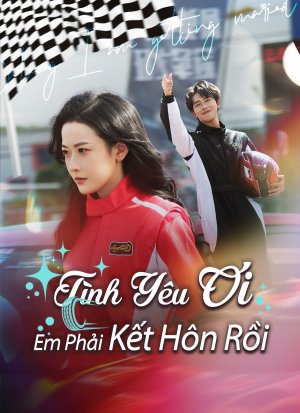[Lồng tiếng]Tình Yêu Ơi, Em Phải Kết Hôn Rồi