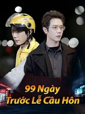 99 Ngày Trước Lễ Cầu Hôn
