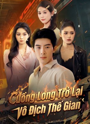 [Lồng tiếng]Cuồng Long Trở Lại, Vô Địch Thế Gian