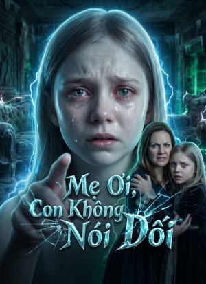 [Lồng Tiếng] Mẹ Ơi, Con Không Nói Dối