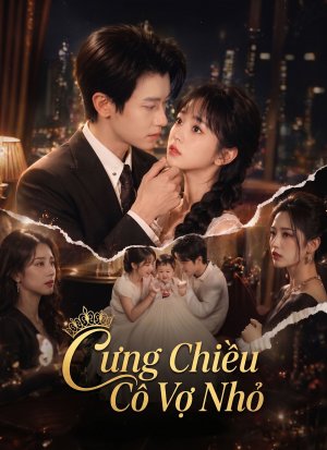 [Lồng tiếng] Cưng Chiều Cô Vợ Nhỏ