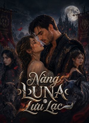 [Lồng tiếng] Nàng Luna Lưu Lạc