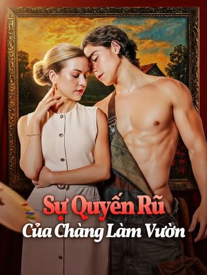 Sự Quyến Rũ Của Chàng Làm Vườn