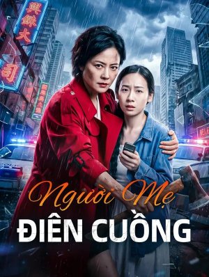 Người Mẹ Điên Cuồng