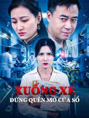 Xuống Xe Đừng Quên Mở Cửa Sổ