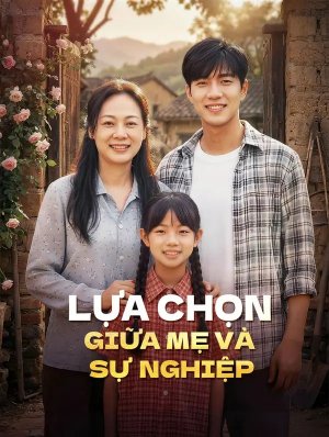 Lựa Chọn Giữa Mẹ Và Sự Nghiệp