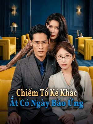 Chiếm Tổ Kẻ Khác Ắt Có Ngày Báo Ứng