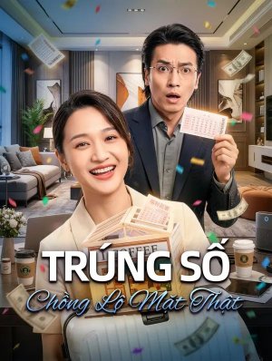 Trúng Số Chồng Lộ Mặt Thật