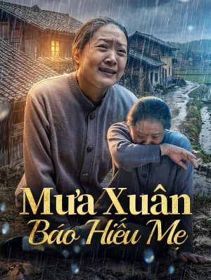 Mưa Xuân Báo Hiếu Mẹ