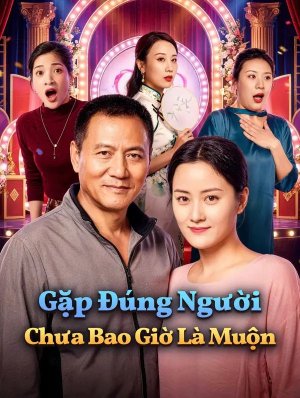 Gặp Đúng Người Chưa Bao Giờ Là Muộn